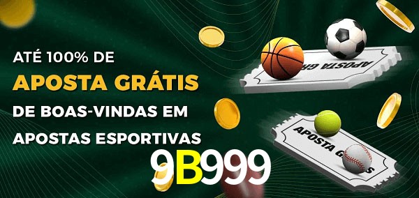 9B999 Ate 100% de Aposta Gratis